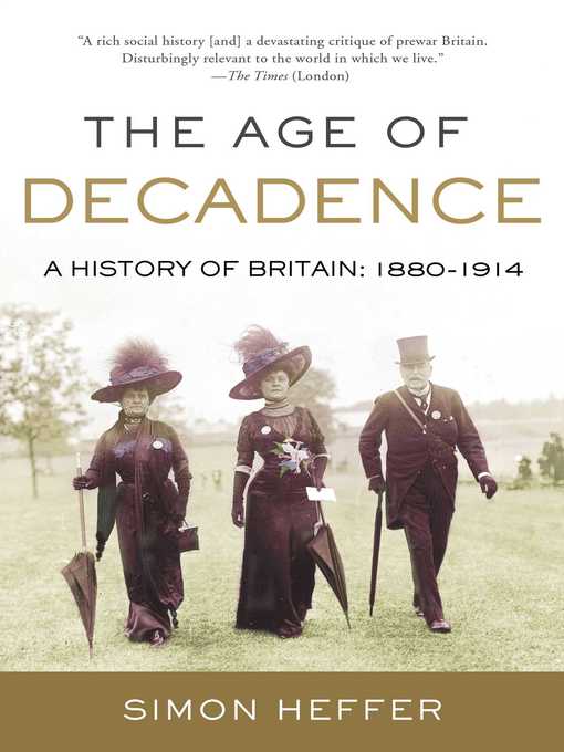 Title details for The Age of Decadence by Simon Heffer - Wait list